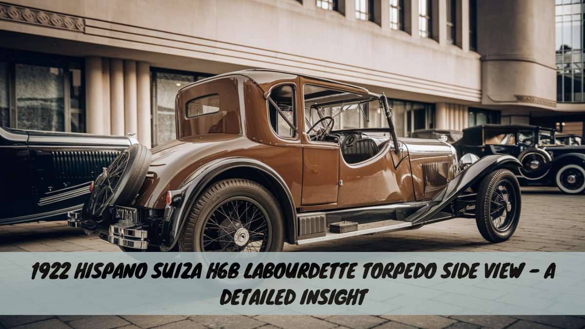 1922 Hispano Suiza H6B Labourdette Torpedo Side View – A Detailed Insight