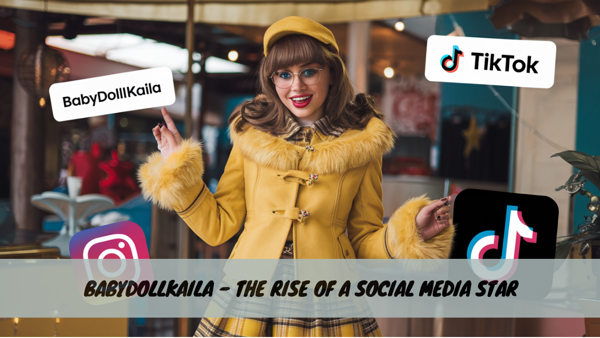 Babydollkaila – The Rise of a Social Media Star