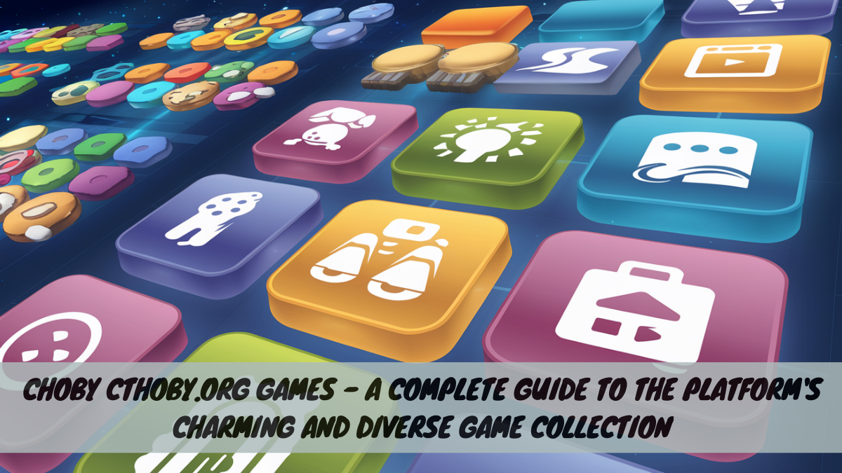 Choby Cthoby.org Games – A Complete Guide to the Platform’s Charming and Diverse Game Collection