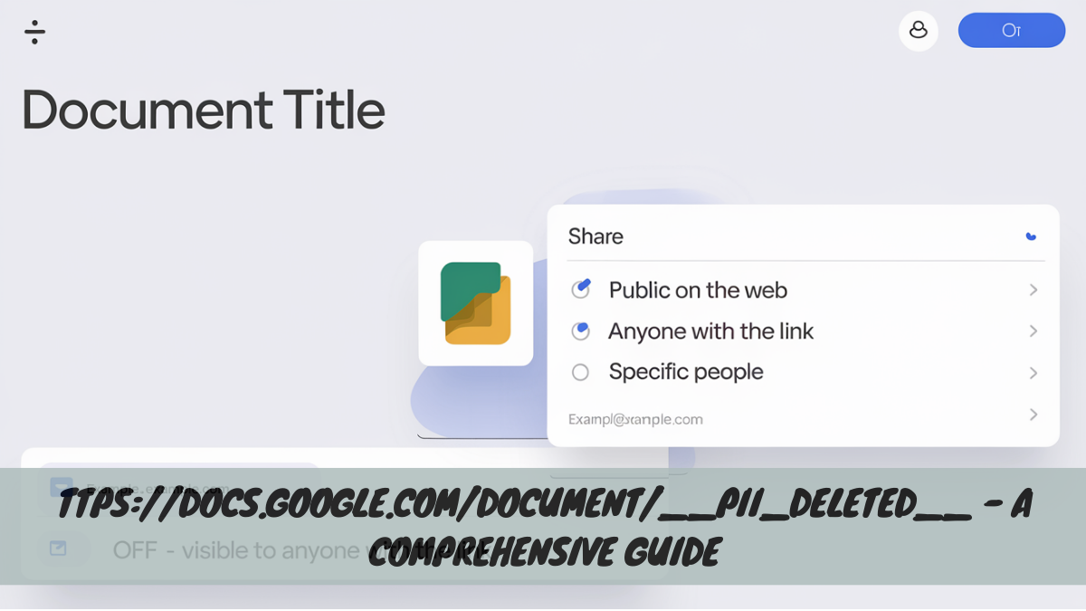 ttps://docs.google.com/document/__pii_deleted__ – A Comprehensive Guide