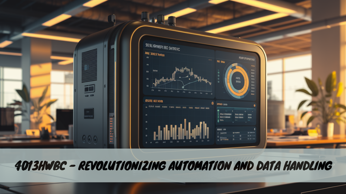 4013HWBC – Revolutionizing Automation and Data Handling