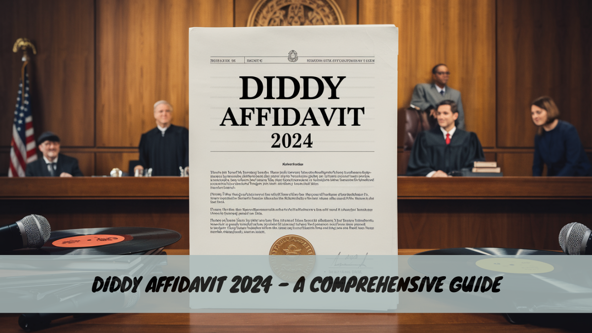 Diddy Affidavit 2024 – A Comprehensive Guide