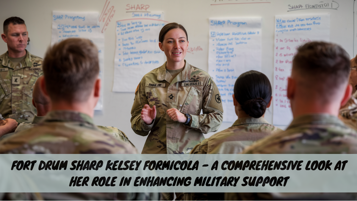 Fort Drum SHARP Kelsey Formicola – A Comprehensive Look at Her Role in Enhancing Military Support