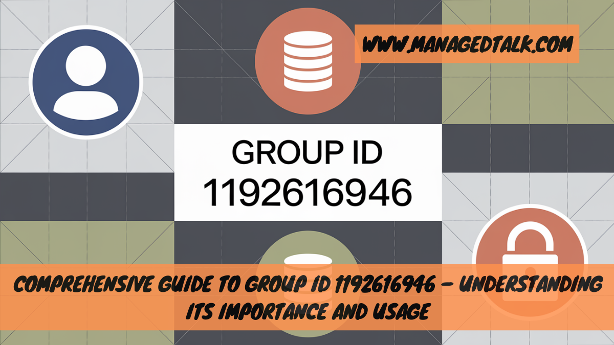 Comprehensive Guide to Group ID 1192616946 – Understanding Its Importance and Usage