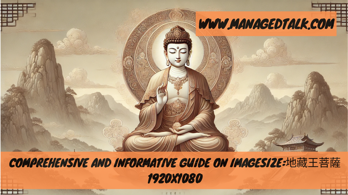 Comprehensive and Informative Guide on imagesize:地藏王菩薩 1920×1080