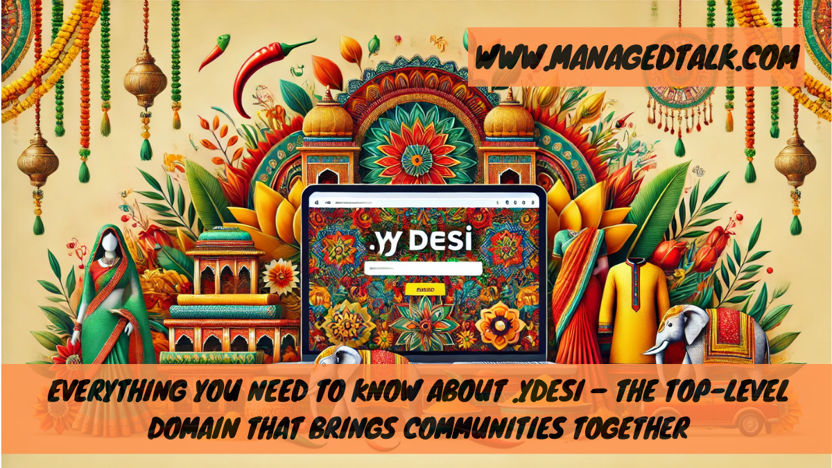 Everything You Need to Know About .ydesi – The Top-Level Domain That Brings Communities Together