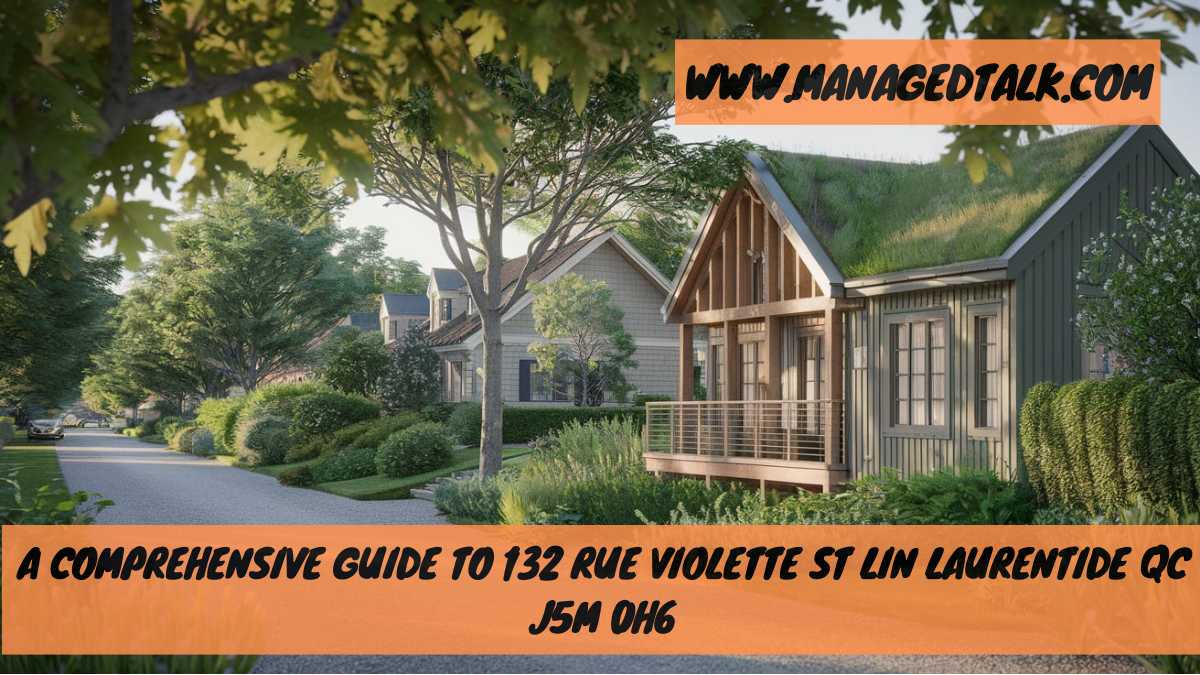 A Comprehensive Guide to 132 Rue Violette St Lin Laurentide QC J5M 0H6